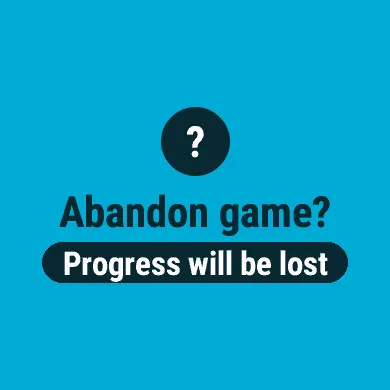 The prompt: Abandon game? Progress will be lost